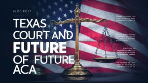A captivating feature image for a blog post discussing the Texas Court Ruling and the future of ACA. The image showcases a balanced scale of justice, with the United States flag subtly in the background. The text "Texas Court Ruling and the Future of ACA" is displayed in bold, modern font, with a sense of urgency. The theme of the image is a mix of legal and healthcare elements, reflecting the importance of the topic and its potential impact on countless lives.