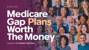 A modern and visually appealing feature image for a blog post titled "Medicare Gap Plans Worth the Money." The background features a collage of various people of diverse ages and ethnicities, smiling and enjoying their lives. The text is overlaid on the image in bold, white, sans-serif font, with a subtle gradient effect. The overall theme is optimistic, informative, and inviting, encouraging readers to explore the benefits of investing in Medicare Gap Plans for a healthier future.