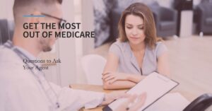 Essential Questions to Ask Your Medicare Agent