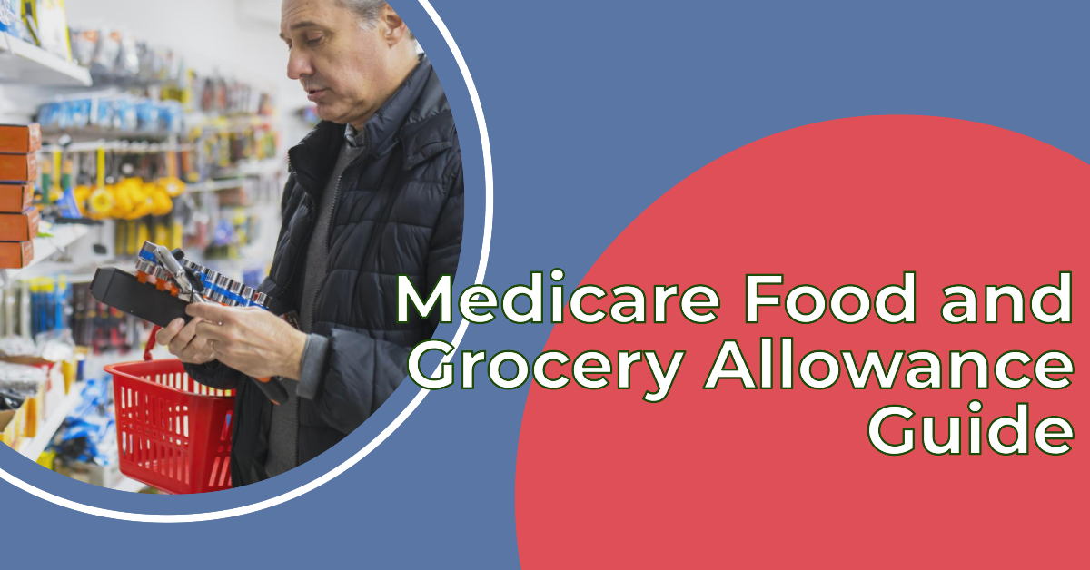 Medicare Food and Grocery Allowance Medicare365