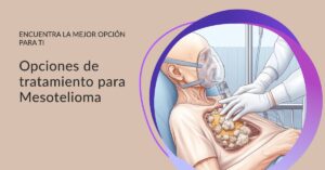 Mesotelioma y opciones de tratamiento