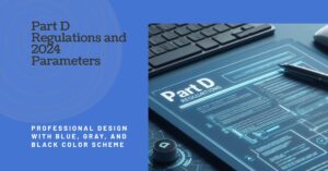 Part D Regulations and 2024 Parameters