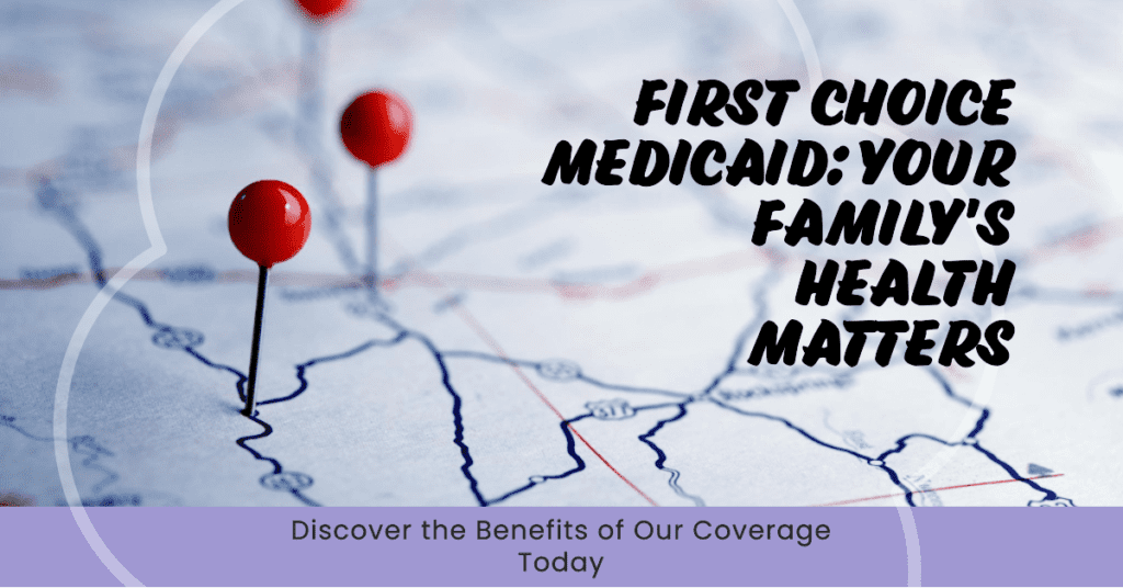 What Does First Choice Medicaid Cover